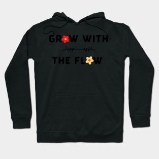 Grow With The Flow Hoodie